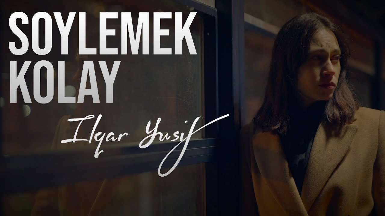 Ilqar Yusif - Soylemek Kolay (Music Video) Mp3 Yüklə