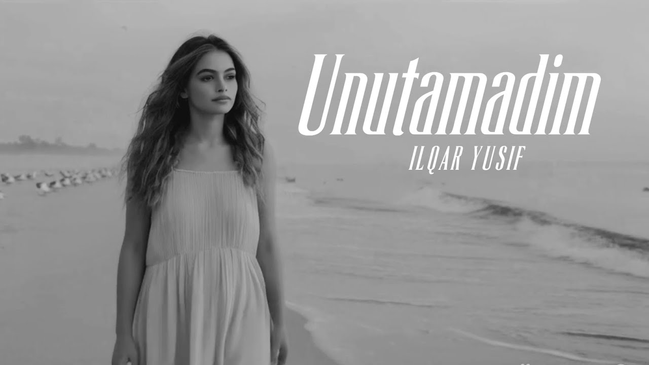 Ilqar Yusif - Unutamadim (SAD Girl Clips) Mp3 Yüklə