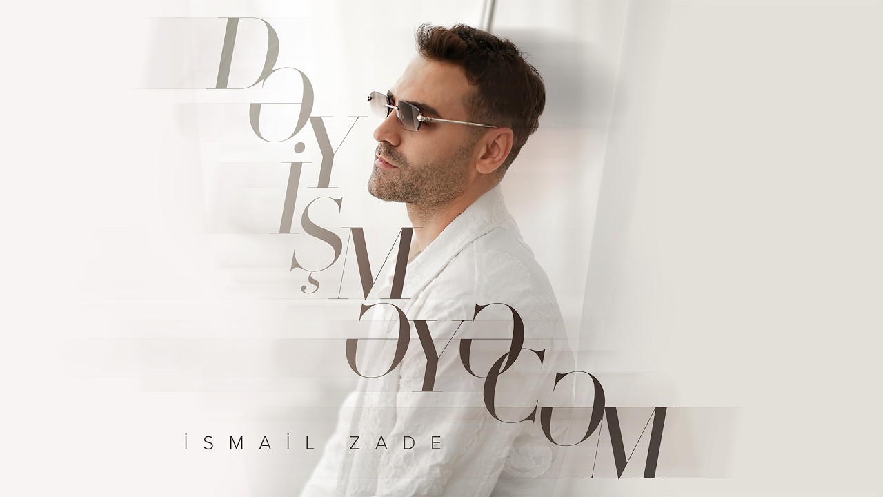 İsmail Zade — Dəyişməyəcəm (Rəsmi Musiqi Videosu) Mp3 Yüklə