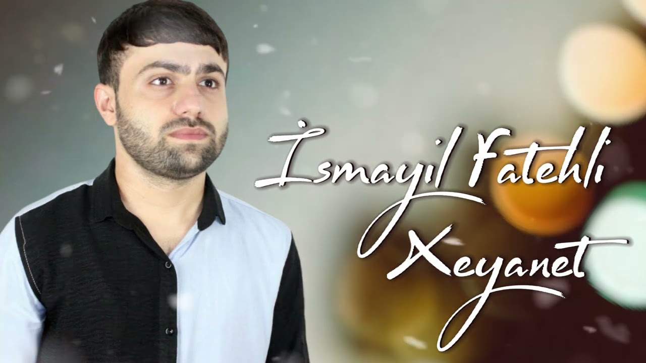 İsmayil Fatehli - Xeyanet 2023 (Resmi Musiqi) Mp3 Yüklə