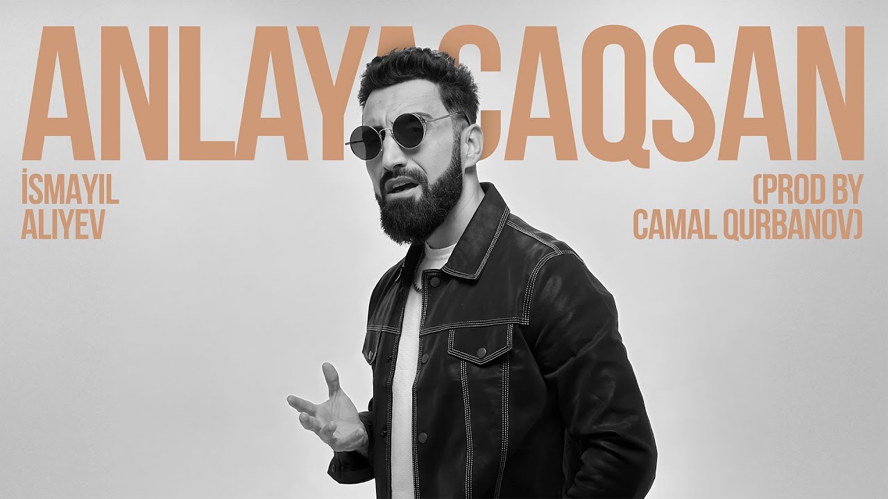 İsmayıl Aliyev — Anlayacaqsan (Prod. by Camal Qurbanov) Mp3 Yüklə