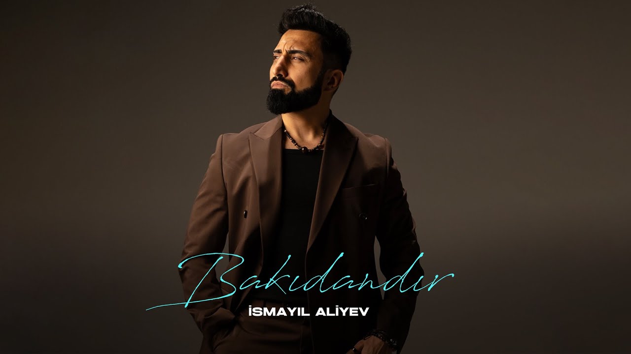 İsmayıl Aliyev — Bakıdandır (Prod.by Camal Qurbanov) Mp3 Yüklə