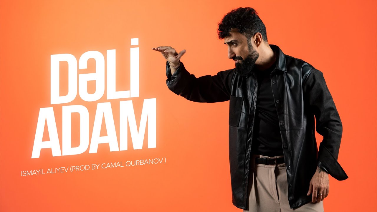 İsmayıl Aliyev — Dəli Adam (Prod by Camal Qurbanov) Mp3 Yüklə