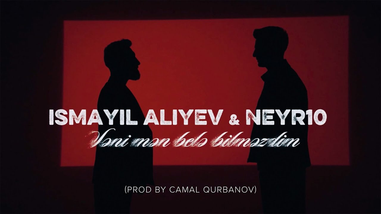 Ismayıl Aliyev x Neyr10 – Səni Mən Belə Bilməzdim (prod. by Camal Qurbanov) Mp3 Yüklə