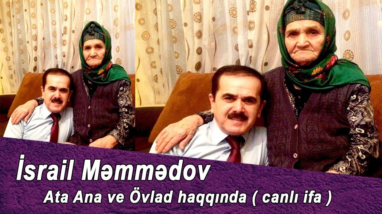 Israil Memmedov - Ata Ana ve Ovlad haqqinda ( canli ifa ) Mp3 Yüklə