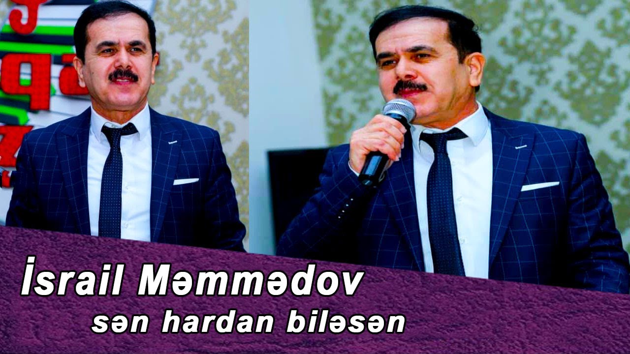 Israil Memmedov - Sen Hardan Bilesen Mp3 Yüklə