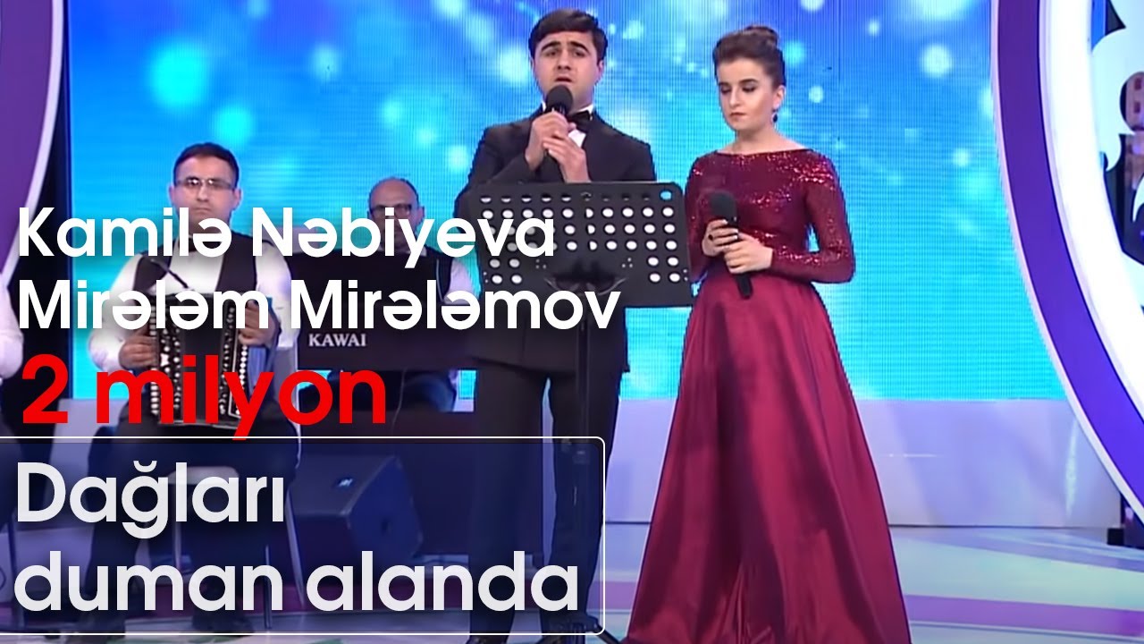 Kamilə Nəbiyeva və Mirələm Mirələmov - Dağları duman alanda (Nanəli) Mp3 Yüklə
