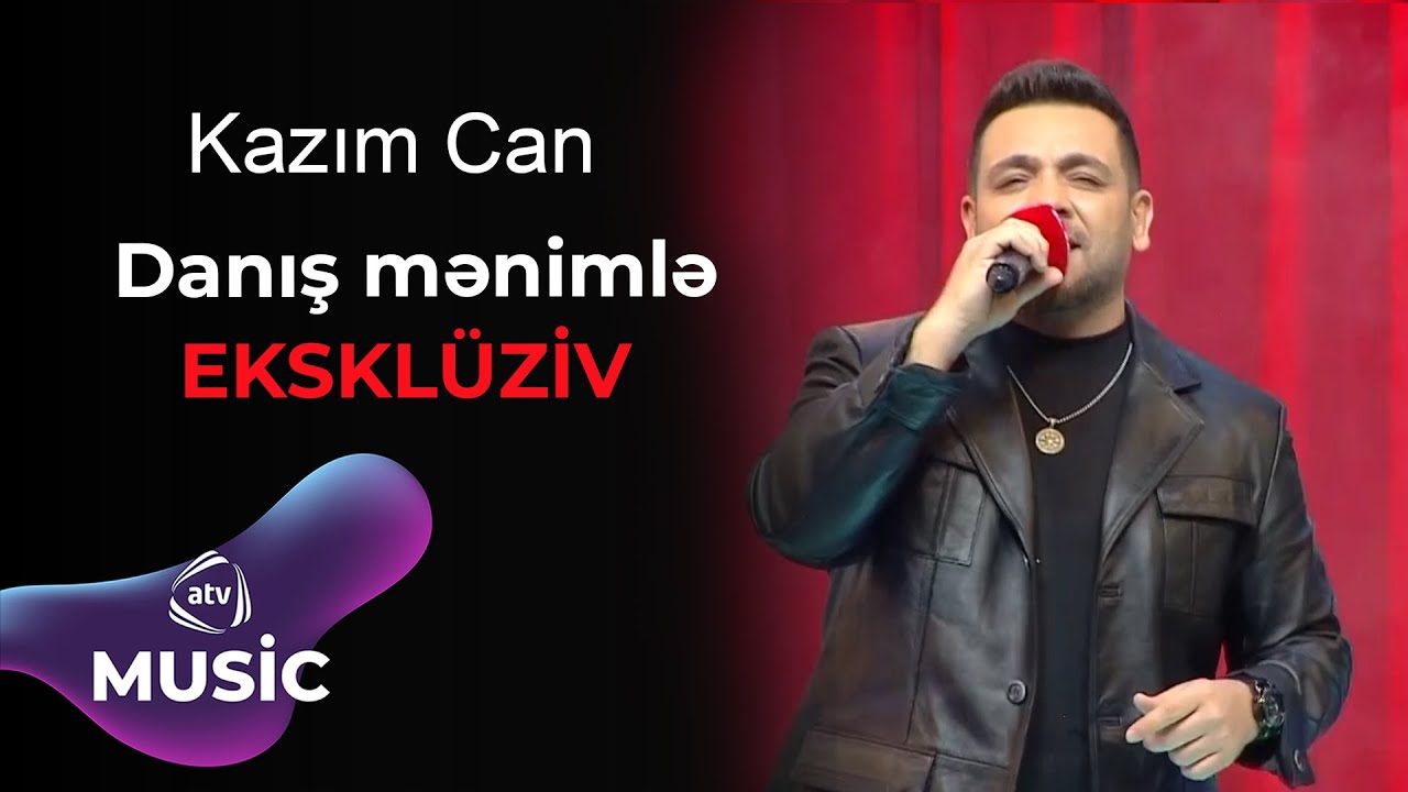 Kazım Can - Danış mənimlə / EKSKLÜZİV Mp3 Yüklə