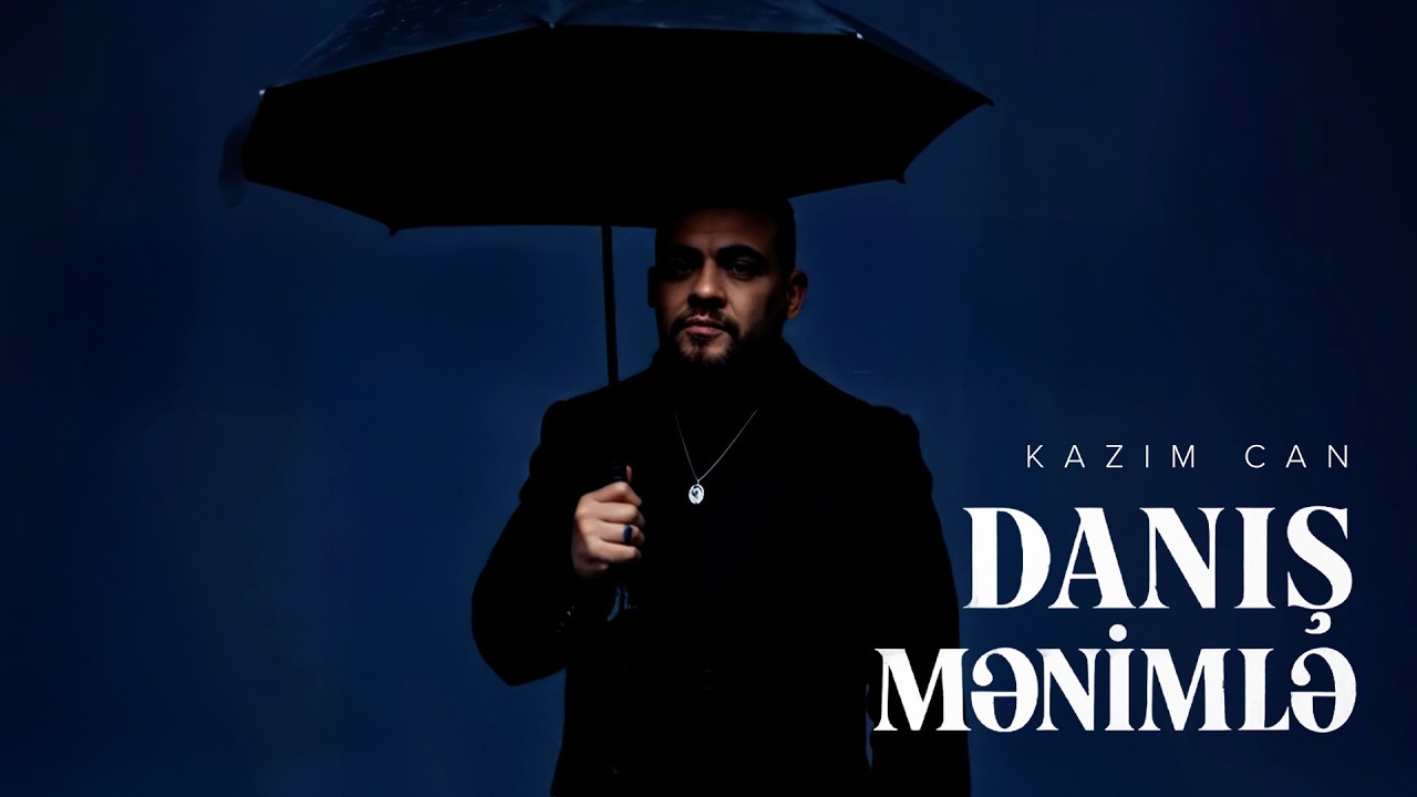 Kazım Can - Danış Mənimlə (Rəsmi Musiqi Videosu) Mp3 Yüklə