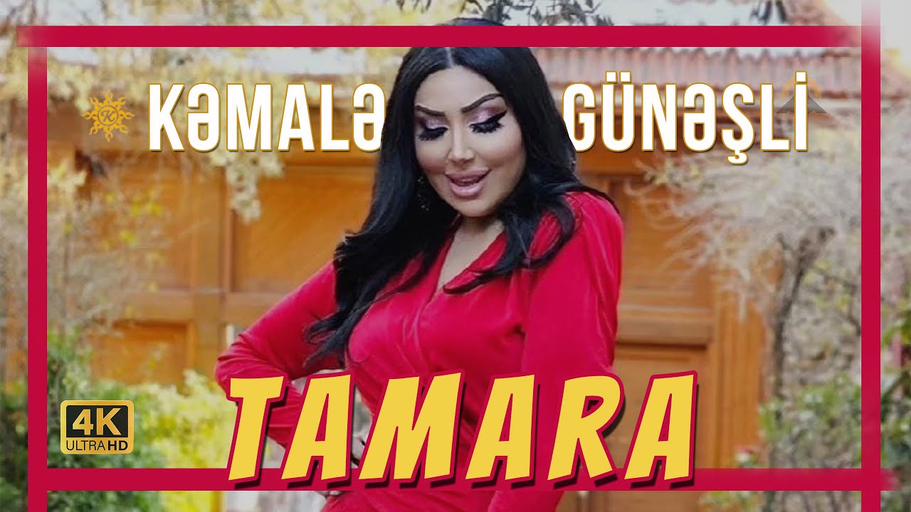 Kemale Gunesli - Tamara / 2024 Mp3 Yüklə
