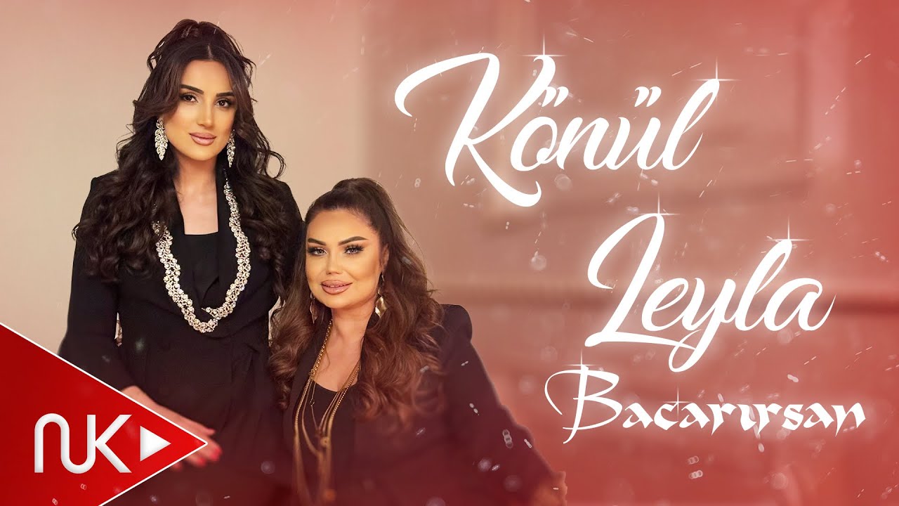 Konul Kerimova & Leyla Camal - Bacarirsan 2025 (Yeni Klip) 4K Mp3 Yüklə