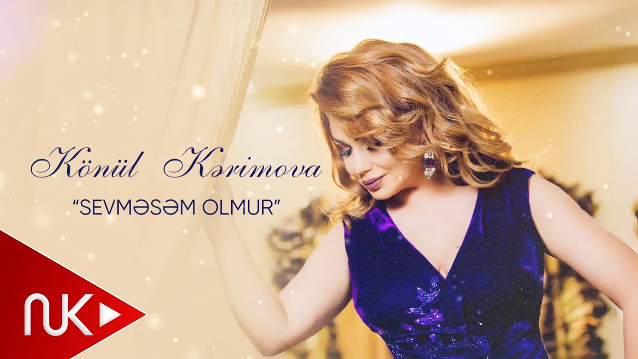 Konul Kerimova - Sevmesem Olmur Mp3 Yüklə