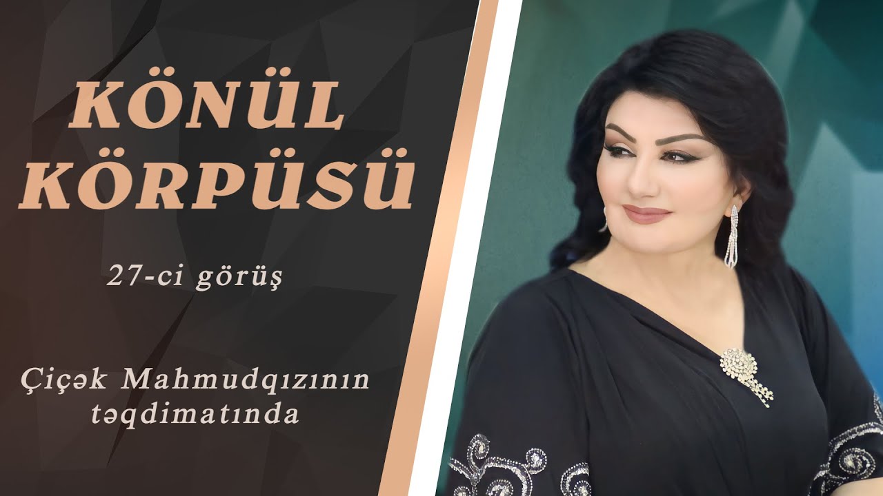 Könül Körpümüzdə növbəti 27-ci görüş Mp3 Yüklə