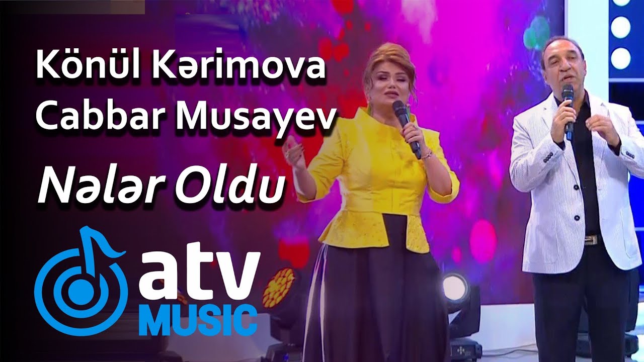 Könül Kərimova & Cabbar Musayev - Nələr Oldu (7 Canlı) Mp3 Yüklə