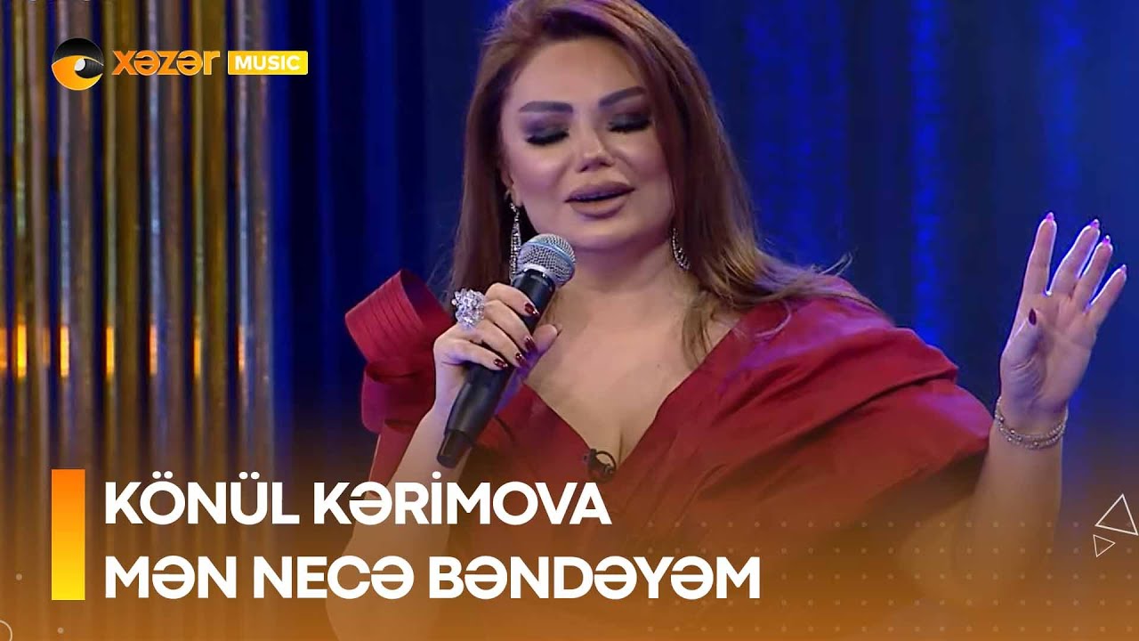 Könül Kərimova - Mən Necə Bəndəyəm Mp3 Yüklə