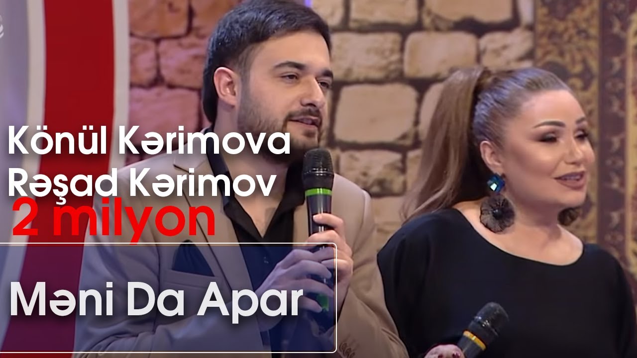 Könül Kərimova və Rəşad Kərimov - Məni Da Apar (7 Canlı) Mp3 Yüklə
