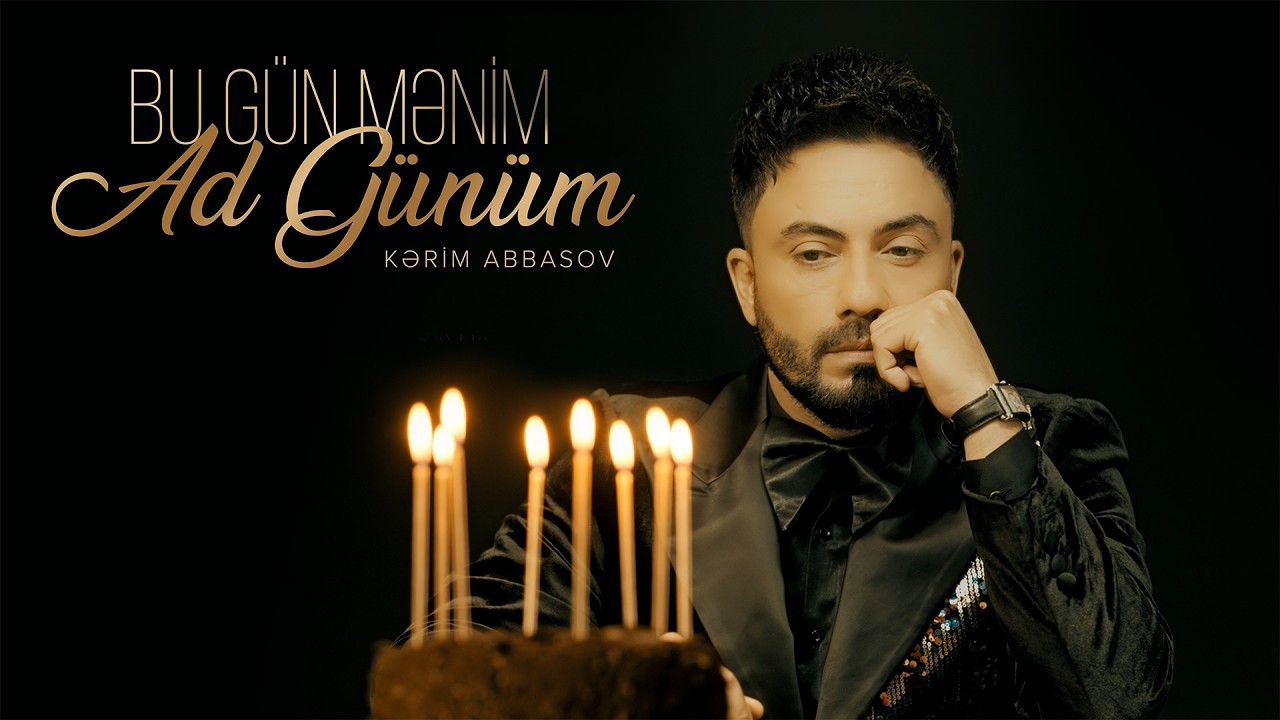 Kərim Abbasov – Bu Gün Mənim Ad Günüm Mp3 Yüklə