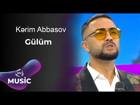 Kərim Abbasov - Gülüm Mp3 Yüklə