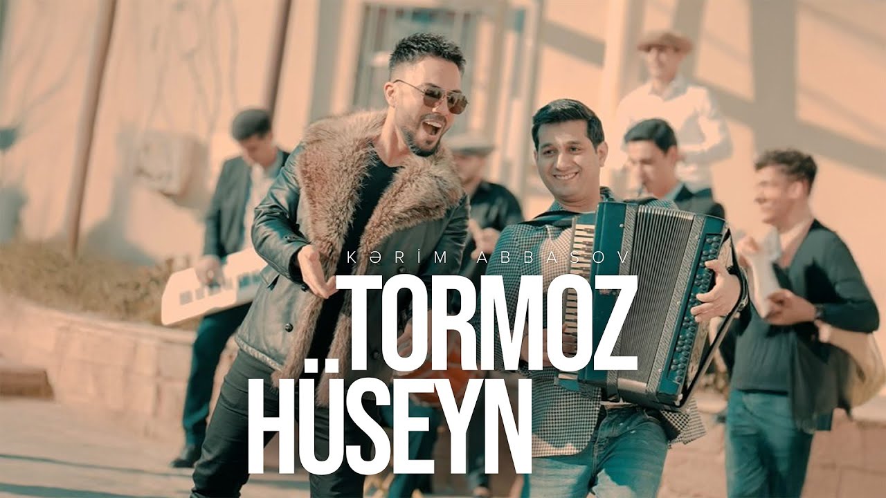 Kərim Abbasov – Tormoz Hüseyn (Rəsmi Musiqi Videosu) Mp3 Yüklə