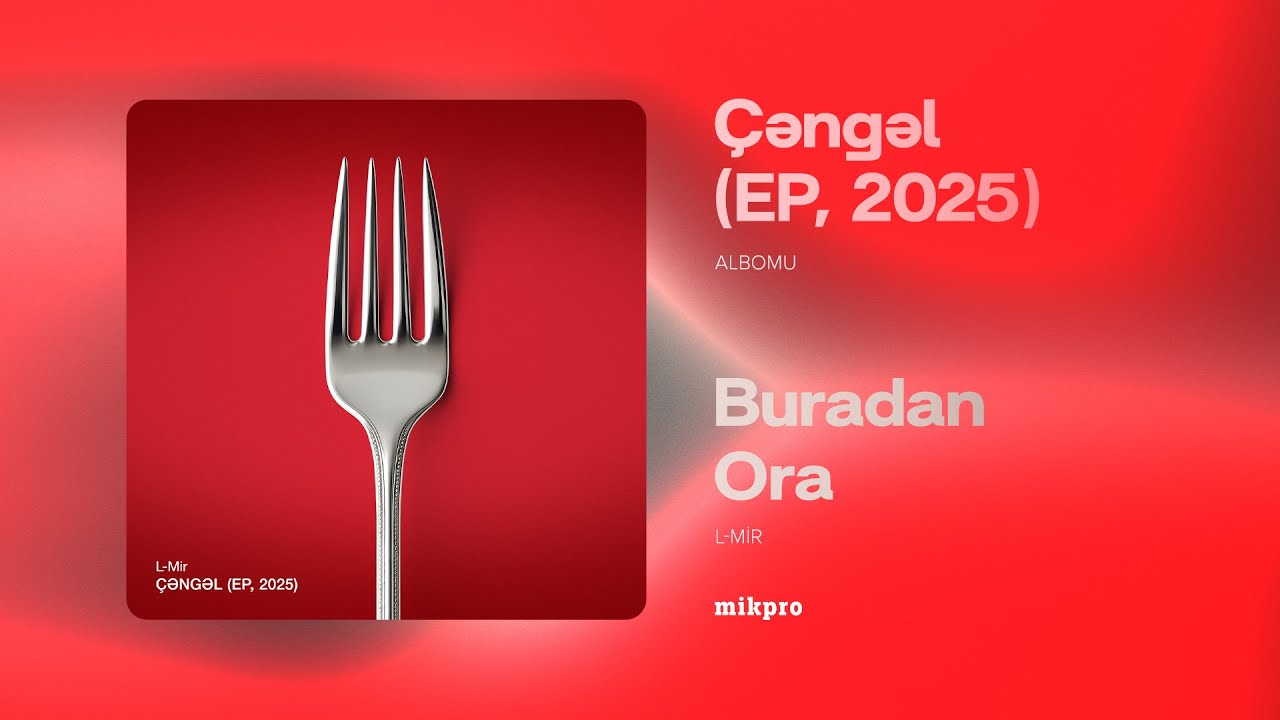 L-Mir – Buradan Ora (Rəsmi Audio) Mp3 Yüklə