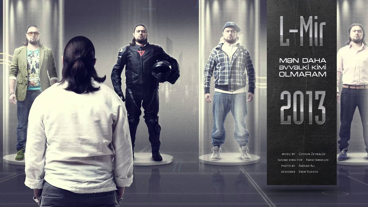 L-Mir – Mən Daha Əvvəlki Kimi Olmaram Mp3 Yüklə