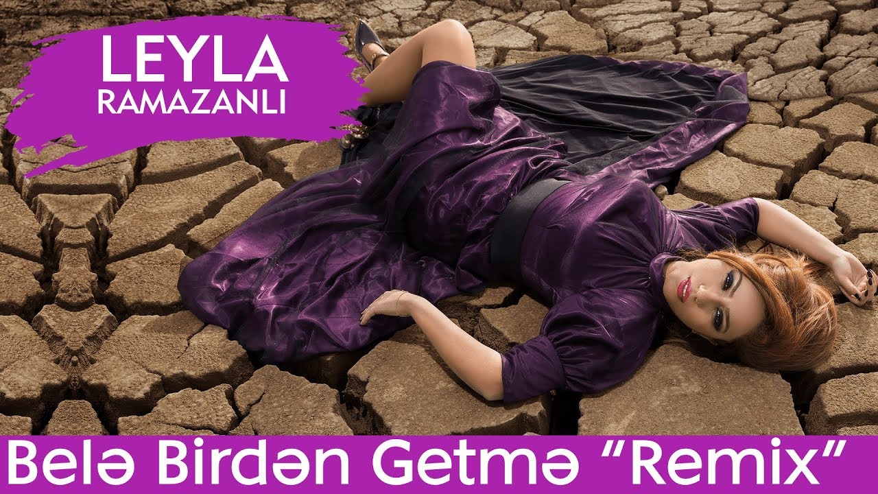 LEYLA — Belə Birdən Getmə (Remix) | Konsert Mp3 Yüklə