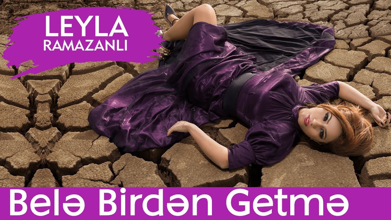LEYLA — Belə Birdən Getmə Mp3 Yüklə