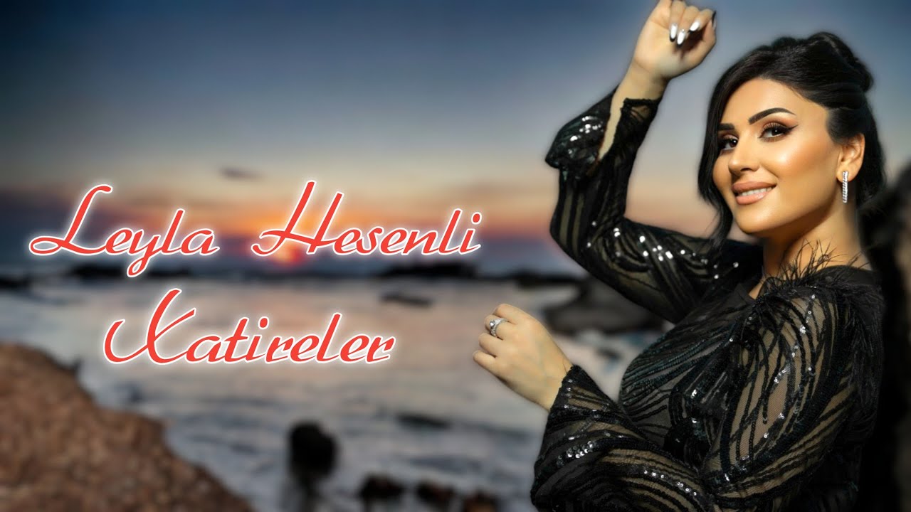 Leyla Hesenli - Xatirələr 2024 (Resmi Music Video) Mp3 Yüklə