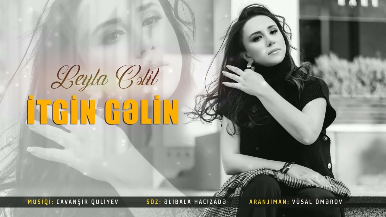 Leyla Rehimova - İtgin Gelin Mp3 Yüklə