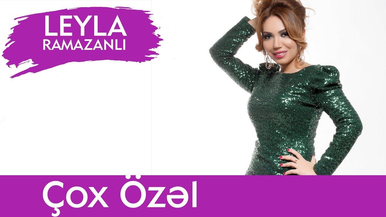LEYLA — Çox Özəl Mp3 Yüklə