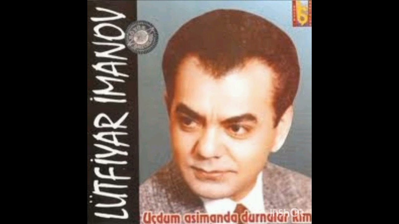 Lütfiyar İmanov - Uçdum asimanda durnalar kimi Mp3 Yüklə