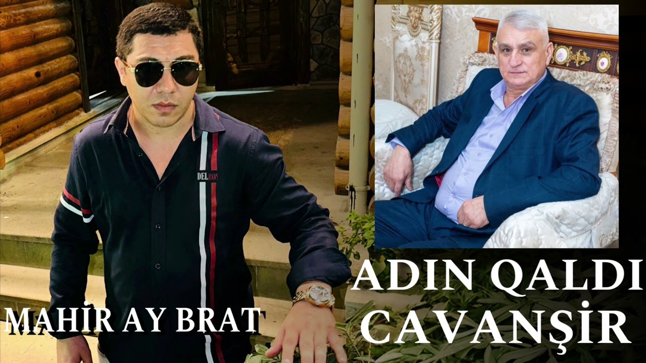 Mahir Ay Brat - Adın qaldı Cavanşir Mp3 Yüklə