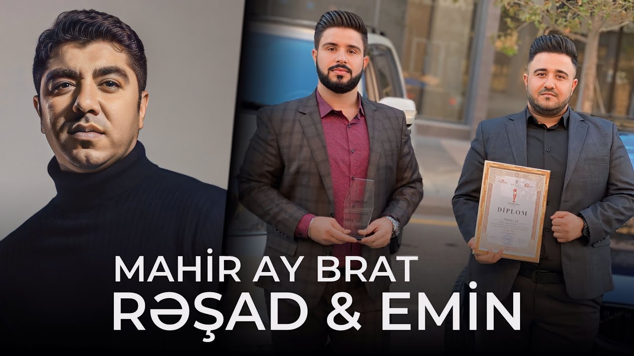 Mahir Ay Brat - Resad & Emin Mp3 Yüklə
