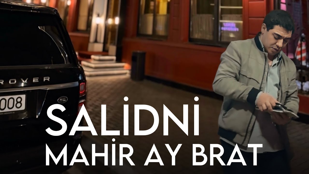 Mahir Ay Brat - Salidni Mp3 Yüklə