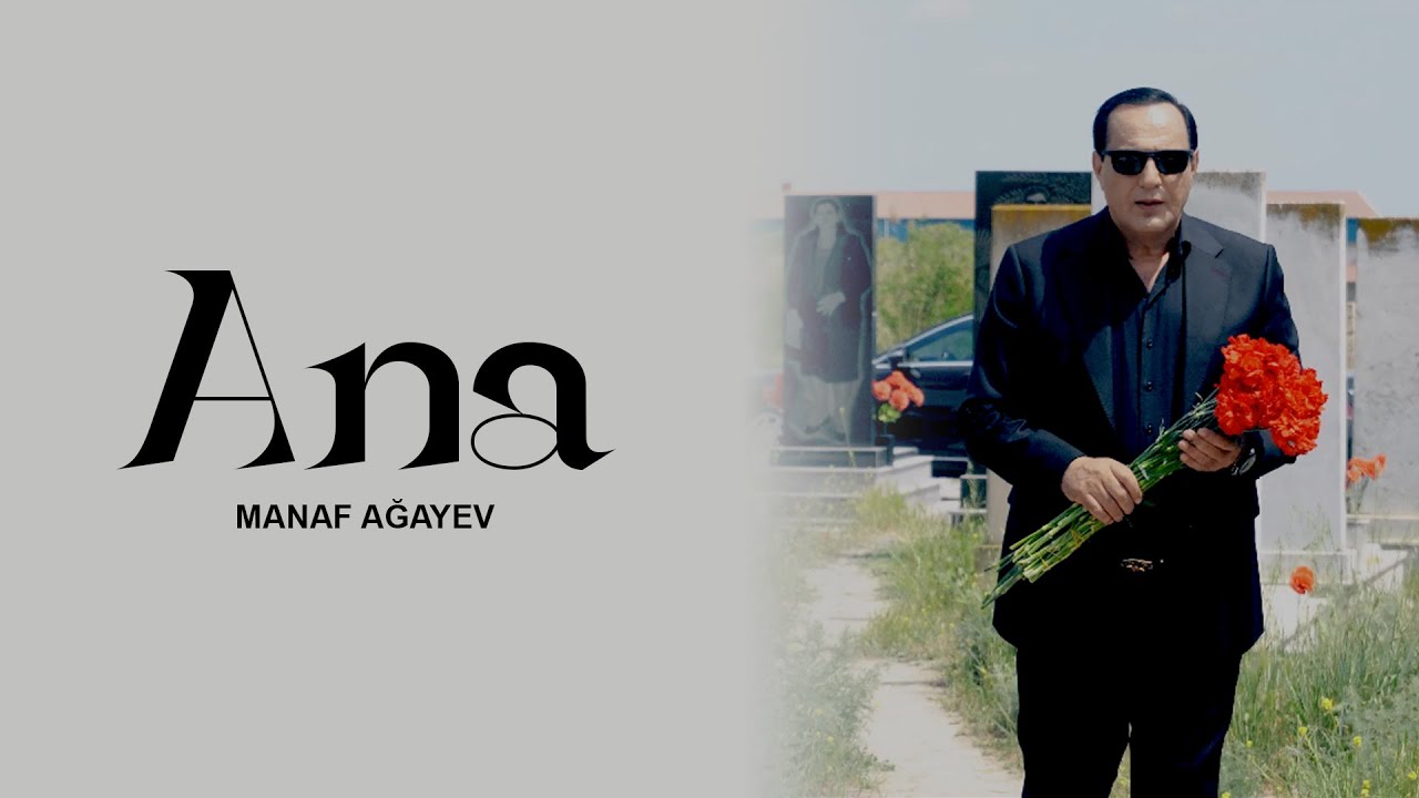 Manaf Ağayev — Ana (Rəsmi Musiqi Videosu) Mp3 Yüklə