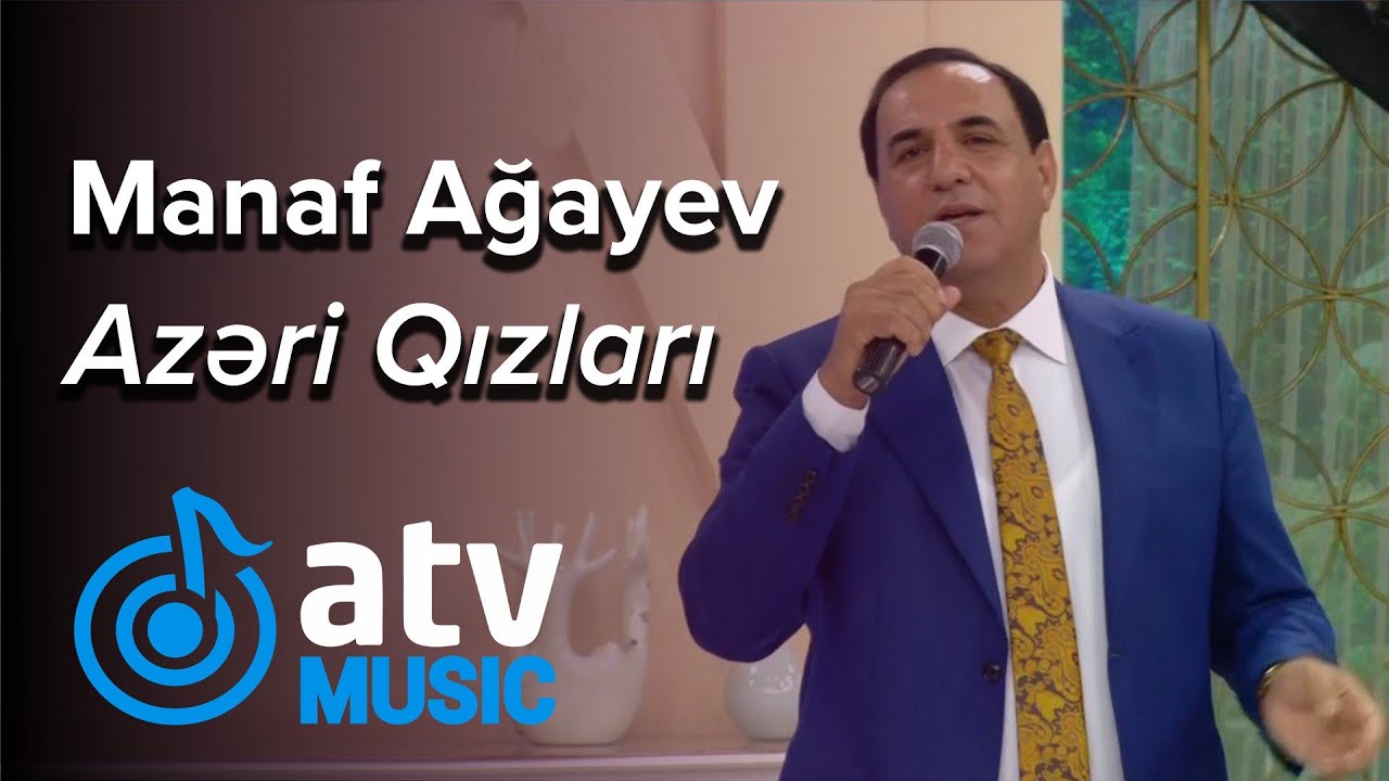 Manaf Ağayev - Azəri Qızları (Günün Sədası) Mp3 Yüklə