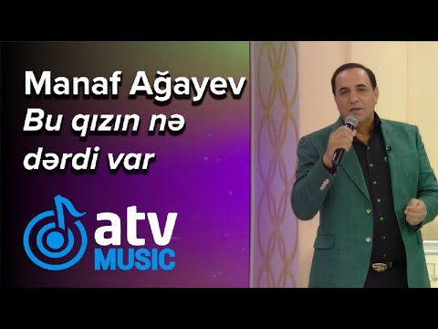 Manaf Ağayev - Bu Qızın Nə Dərdi Var (Günün Sədası) Mp3 Yüklə