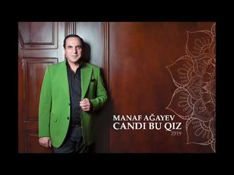 Manaf Ağayev — Candı Bu Qız Mp3 Yüklə