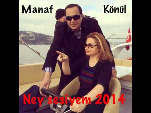 Manaf Ağayev və Könül Kərimova — Ney Səsiyəm | 2014 Mp3 Yüklə