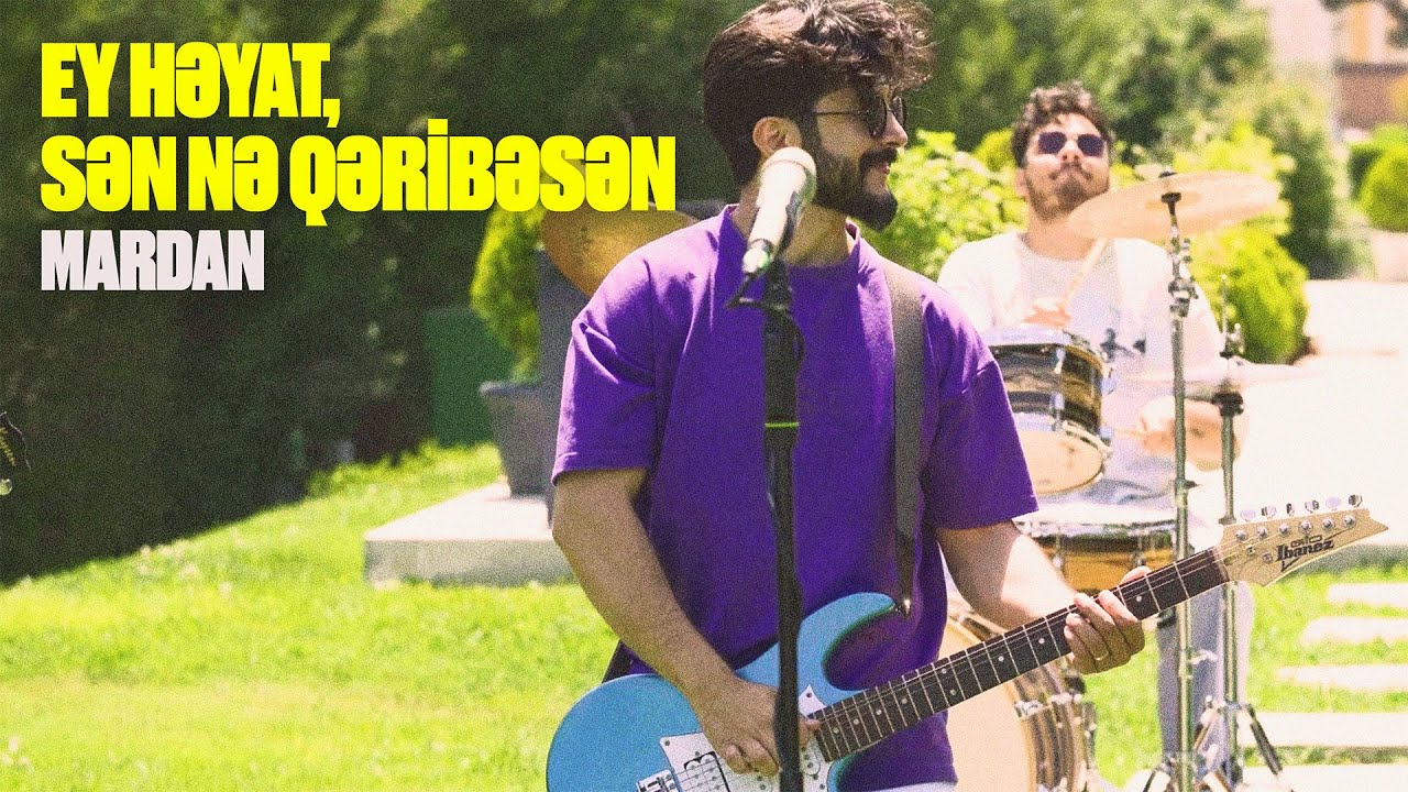 MARDAN — Ey Həyat, Sən Nə Qəribəsən (Rəsmi Musiqi Videosu) Mp3 Yüklə