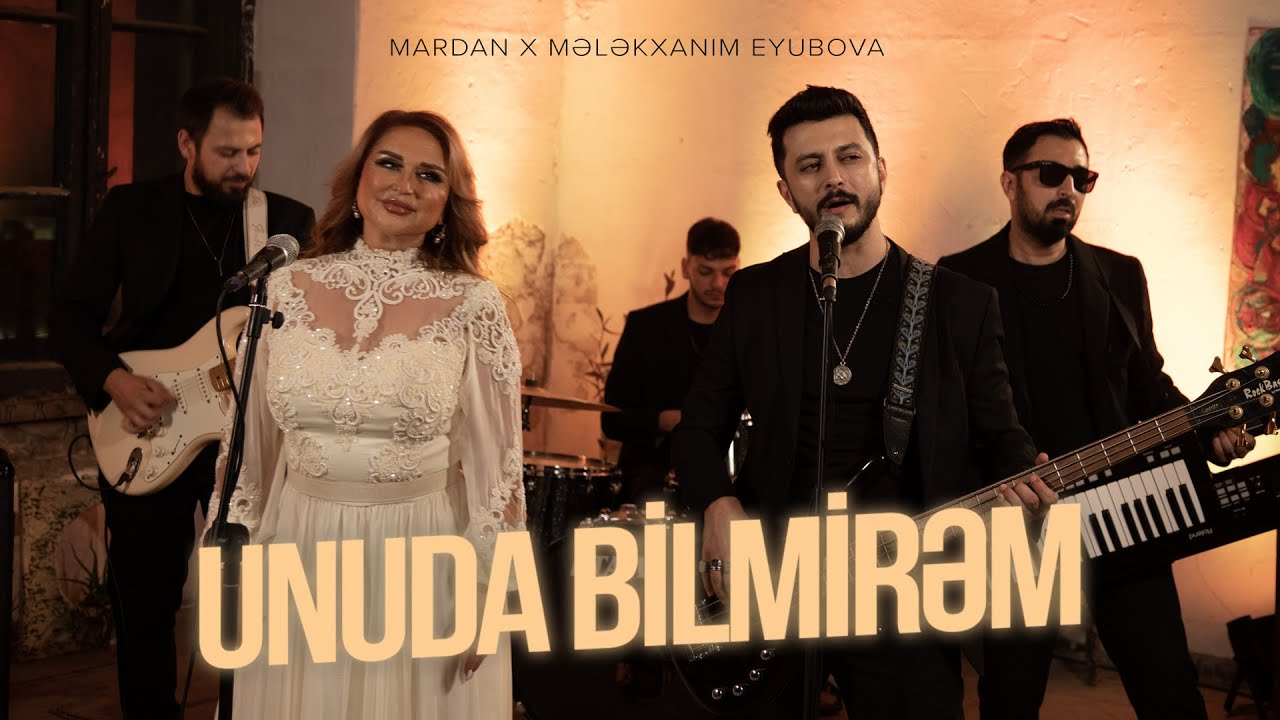 MARDAN ft. Mələkxanım Eyubova — Unuda Bilmirəm (Rəsmi Musiqi Videosu) Mp3 Yüklə