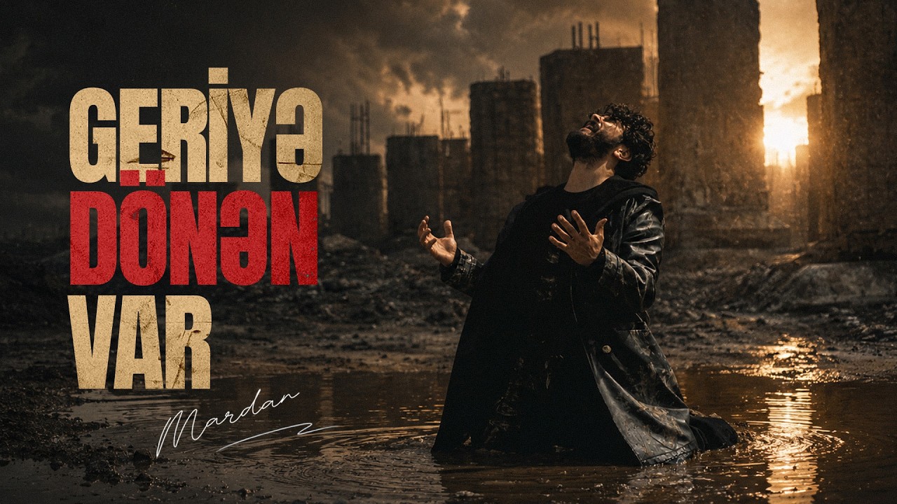 MARDAN — Geriyə Dönən Var (Rəsmi Musiqi Videosu) Mp3 Yüklə