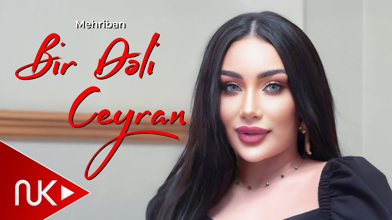 Mehriban - Bir Deli Ceyran (Official Music Video) Mp3 Yüklə
