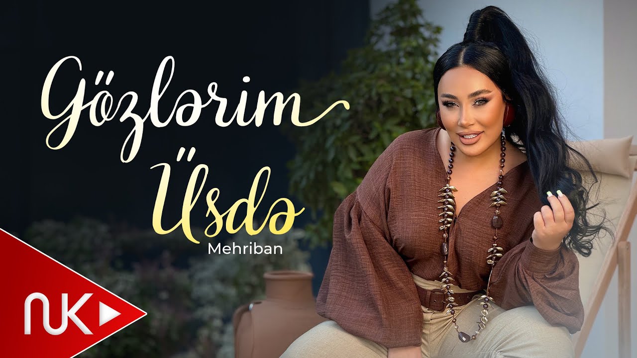 Mehriban - Gözlərim Üsdə 2026 (Yeni Klip) Mp3 Yüklə