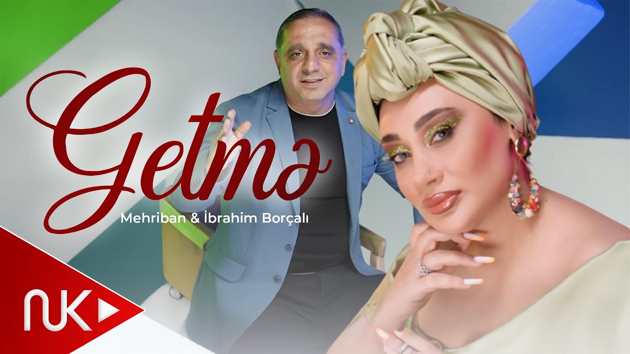 Mehriban & İbrahim Borçalı – Getmə 2023 (Official Music Video 4K) Mp3 Yüklə