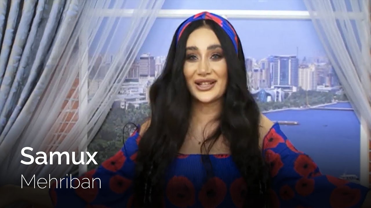 Mehriban - Samux (yeni 2021) Mp3 Yüklə