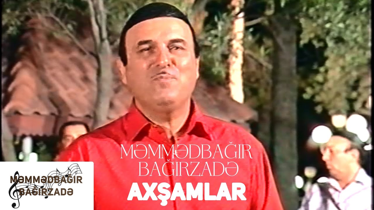 Memmedbagir Bagirzade - Axşamlar Mp3 Yüklə