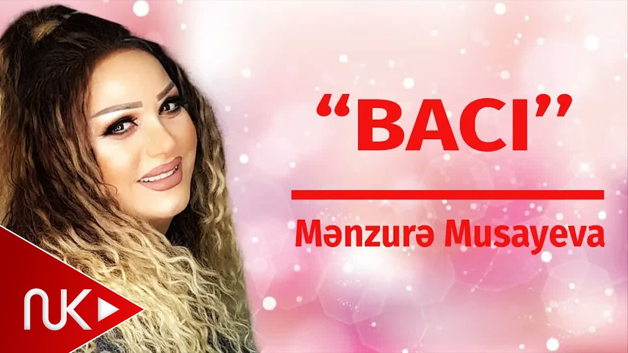 Menzure Musayeva – Bacı Mp3 Yüklə