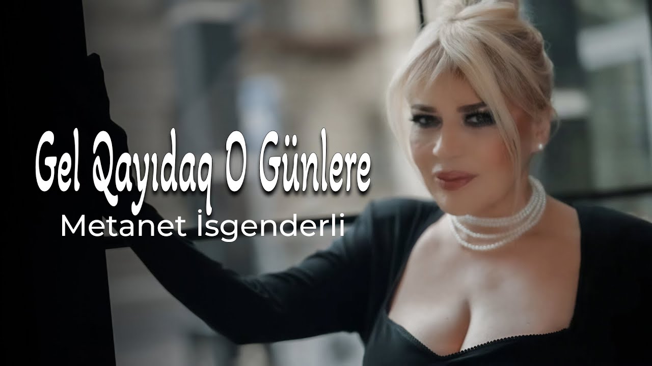 Metanet İsgenderli - Gel Qayıdaq O İllere (Official Video) Mp3 Yüklə