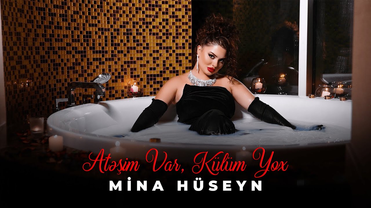 Mina Hüseyn - Atəşim Var Külüm Yox (Official Video) Mp3 Yüklə